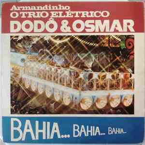 Armandinho E O Trio Elétrico Dodô & Osmar - Bahia...Bahia...Bahia...