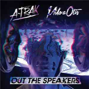 A-Trak & Milo & Otis - Out The Speakers