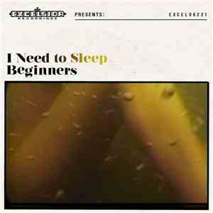 Beginners - I Need To Sleep