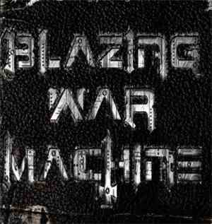 Blazing War Machine - Blazing War Machine