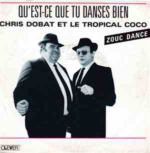 Chris Dobat Et Le Tropical Coco - Qu'est-ce Que Tu Danses Bien