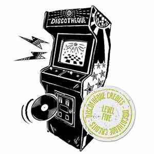 Discothèque Credits - Discothèque Credits  Level Five