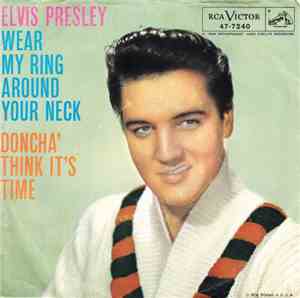 Elvis Presley With The Jordanaires - Wear My Ring Around Your Neck / Doncha ...
