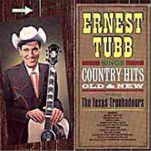 Ernest Tubb, The Texas Troubadours - Ernest Tubb Sings Country Hits Old & N ...