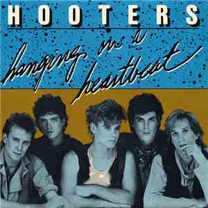 Hooters - Hanging On A Heartbeat