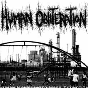 Human Obliteration - Human Manipulated Mass Extinction