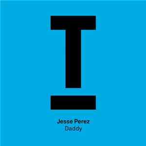 Jesse Perez - Daddy