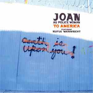Joan As Police Woman Feat Rufus Wainwright - To America