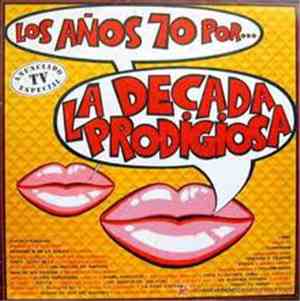 La Década Prodigiosa - Los Años 70 Por... La Década Prodigiosa