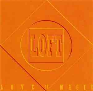 Loft - Love Is Magic