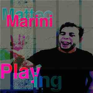 Matteo Marini - Playing