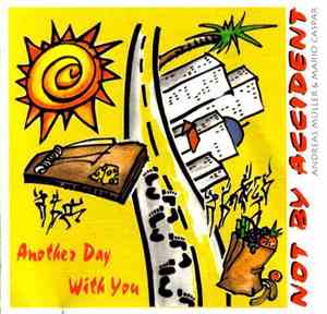 Not By Accident - Another Day With You