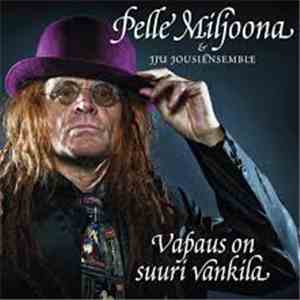 Pelle Miljoona & JJU Jousiensemble - Vapaus on suuri vankila