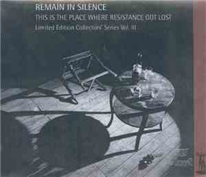 Remain In Silence - This Is The Place Where Resistance Got Lost