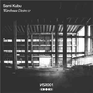 Sami Kubu - Warehouse Desire