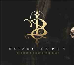 Skinny Puppy - The Greater Wrong Of The Right