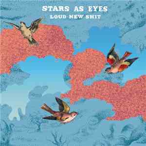 Stars As Eyes - Loud New Shit