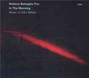 Stefano Battaglia Trio - In The Morning (Music Of Alec Wilder)