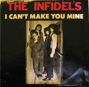 The Infidels  - I Can't Make You Mine