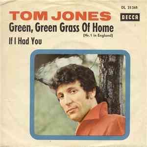 Tom Jones - Green, Green Grass Of Home / If I Had You