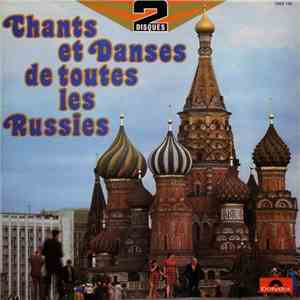 Various - Chants Et Danses De Toutes Les Russies