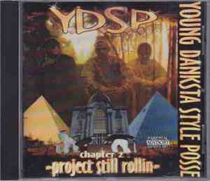 Y.D.S.P. Young Danksta Style Posse - Chapter 2 - Project Still Rollin -