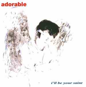 Adorable - I'll Be Your Saint