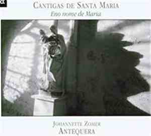 Alfonso X El Sabio - Johannette Zomer, Ensemble Antequera - Cantigas De San ...