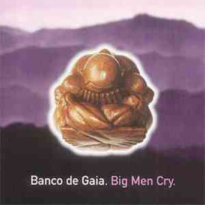 Banco De Gaia - Big Men Cry