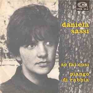 Daniela Sassi - Se Fai Cosi' / Piango Di Rabbia