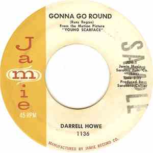 Darrell Howe - Gonna Go Round / I Make A Wish