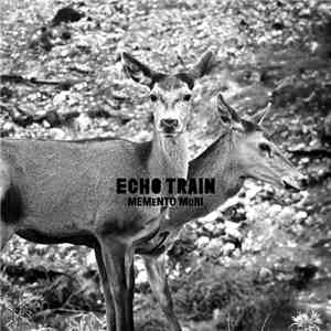 Echo Train - Memento Mori
