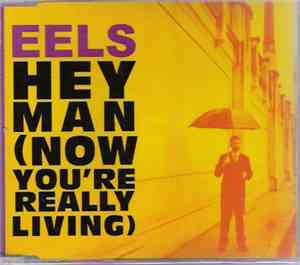 Eels - Hey Man (Now You're Really Living)
