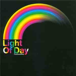 Fred Everything - Light Of Day