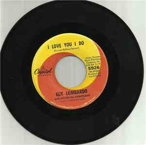 Guy Lombardo And His Royal Canadians - I Love You, I Do / Cannon Ball Rag