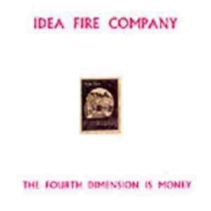Idea Fire Company - The Fourth Dimension Is Money
