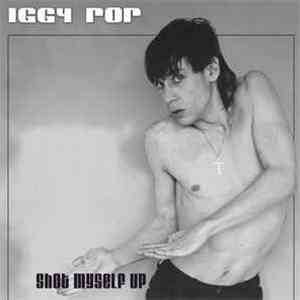Iggy Pop - Shot Myself Up