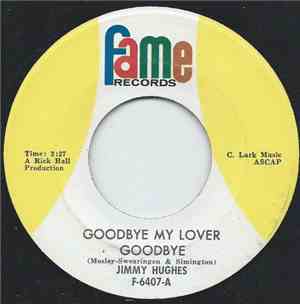 Jimmy Hughes - Goodbye My Lover Goodbye / It Was Nice