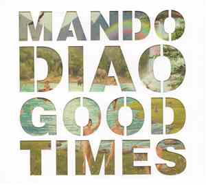 Mando Diao - Good Times