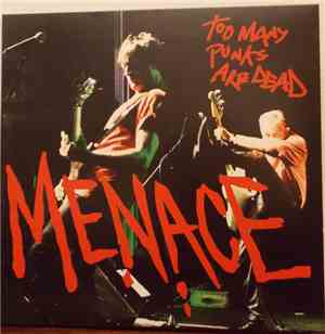 Menace  - Too Many Punks Are Dead