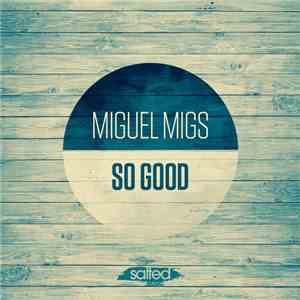 Miguel Migs - So Good