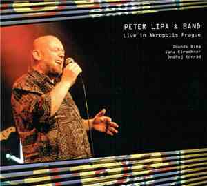 Peter Lipa And Band - Live in Akropolis Prague