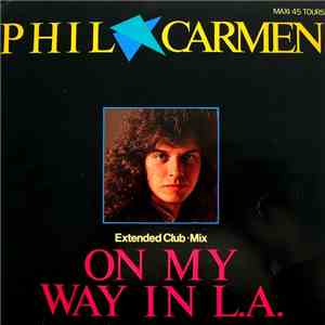 Phil Carmen - On My Way In L.A. (Extended Club-Mix)