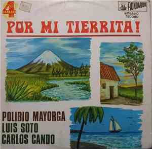 Polibio Mayorga, Lucho Soto, Carlos Cando - Por Mi Tierrita