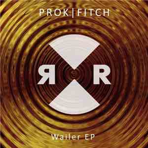 Prok | Fitch - Wailer EP