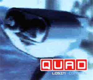 Quad  - Losin' Control