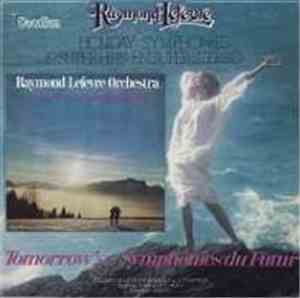 Raymond Lefèvre - Holiday Symphonies / Tomorrow's Symphonies Du Futur