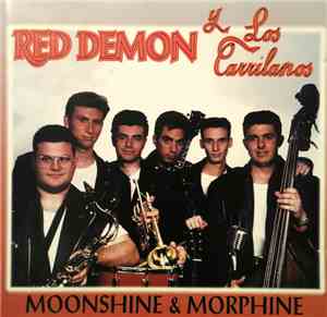 Red Demon Y Los Carrilanos - Moonshine & Morphine