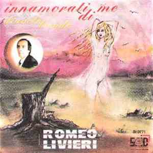 Romeo Livieri - Innamorarti Di Me