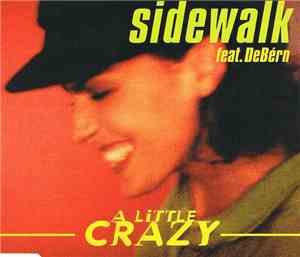 Sidewalk  Feat. DeBérn - A Little Crazy